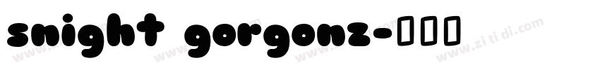snight gorgonz字体转换